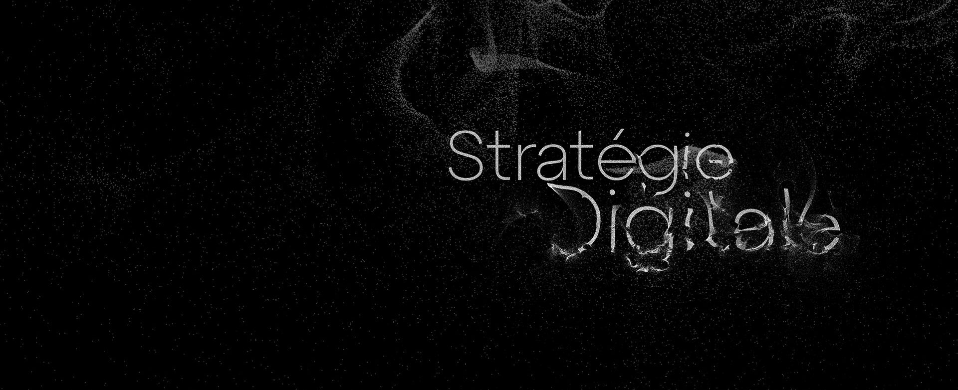 Image stylisée avec un effet particule du texte "stratégie digitale"